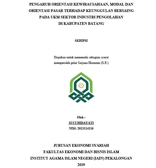 Pengaruh Orientasi Kewirausahaan, Modal Dan Orientasi Pasar Terhadap Keunggulan Bersaing Pada UKM Sektor Industri Pengolahan Di Kabupaten Batang