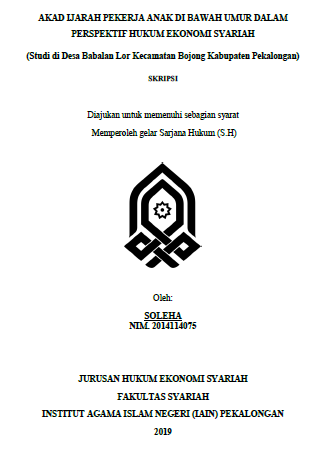 Akad Ijarah Pekerja Anak di Bawah Umur Dalam Perspektif Hukum Ekonomi Syariah (Studi di Desa Babalan Lor Kecamatan Bojong Kabupaten Pekalongan)