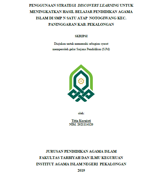 Penggunaan Strategi Discovery Learning Untuk Meningkatkan Hasil Belajar Pendidikan Agama Islam Di SMP N Satu Atap Notogiwang Kec. Paninggaran Kab. Pekalongan