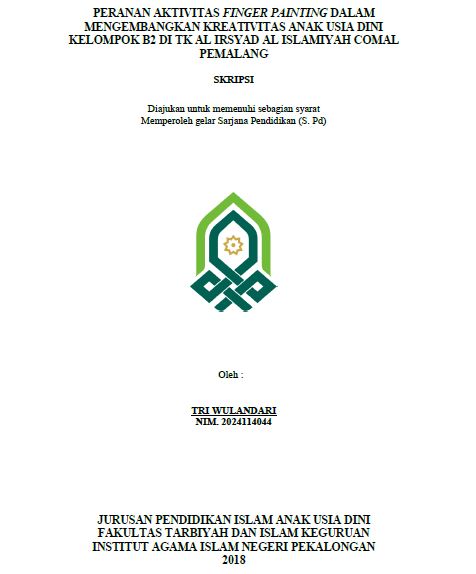 Peranan Aktivitas Finger Painting Dalam Mengembangkan Kreativitas Anak Usia Dini Kelompok B2 Di TK Al Irsyad Al Islamiyah Comal Pemalang