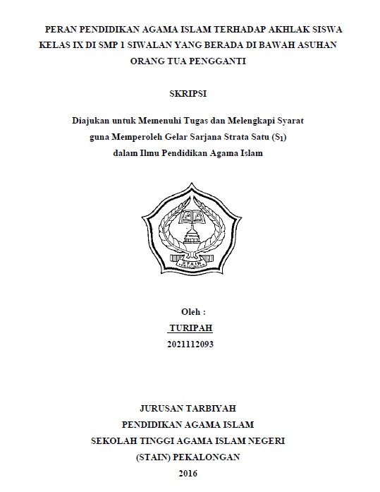 Peran Pendidikan Agama Islam Terhadap Akhlak Siswa Kelas IX Di Smp 1 Siwalan Yang Berada Di Bawah Asuhan Orang Tua Pengganti