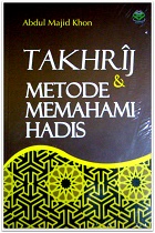 Takhrij dan Metode Memahami Hadis