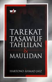 Tarekat Tasawuf Tahlilan dan Maulidan