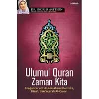 Ulumul Quran Zaman Kita : Pengantar untuk Memahami Konteks, Kisah, dan Sejarah Al Quran