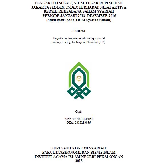 Pengaruh Inflasi, Nilai Tukar Rupiah Dan Jakarta Islamic Index Terhadap Nilai Aktiva Bersih Reksadana Saham Syariah Periode Januari 2012- Desember 2015 (Studi Kasus Pada Trim Syariah Saham)