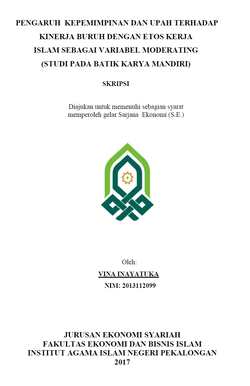 Pengaruh Kepemimpinan dan Upah terhadap Kinerja Buruh dengan Etos Kerja Islam sebagai Variabel Moderating (Studi pada Batik Karya Mandiri)