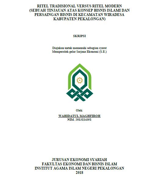 Ritel Tradisional Versus Ritel Modern (Sebuah Tinjauan Atas Konsep Bisnis Islami Dan Persaingan Bisnis Di Kecamatan Wiradesa Kabupaten Pekalongan)