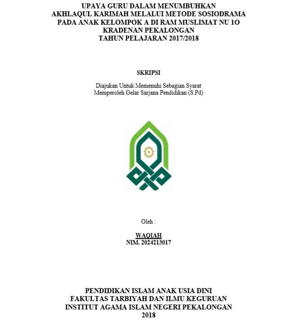 Upaya Guru Dalam Menumbuhkan Akhlaqul Karimah Melalui Metode Sosiodrama Pada Anak Kelompok A Di RAM Muslimat NU 10 Kradenan Pekalongan Tahun Pelajaran 2017/2018