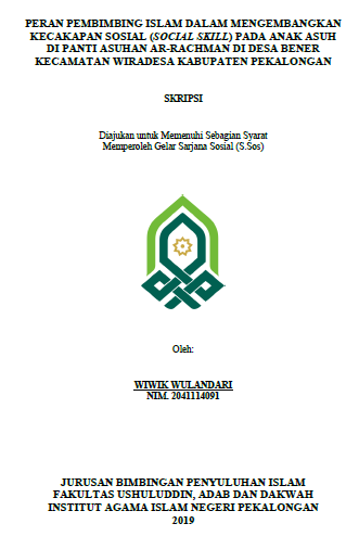 Peran Pembimbing Islam Dalam Mengembangkan Kecakapan Sosial (Social Skill) Pada Anak Asuh di Panti Asuhan Ar-Rachman di Desa Bener Kecamatan Wiradesa Kabupaten Pekalongan