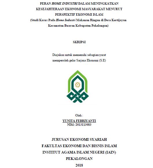 Peran Home Industri Dalam Meningkatkan Kesejahteraan Ekonomi Masyarakat Menurut Perspektif Ekonomi Islam (Studi Kasus Pada Home Industri Makanan Ringan Di Desa Kertijayan Kecamatan Buaran Kabupaten Pekalongan)