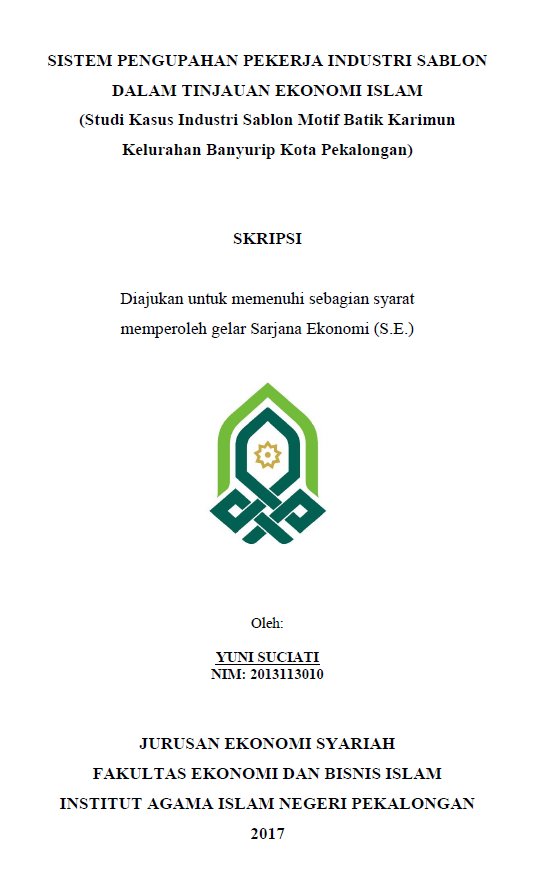 Sistem Pengupahan Pekerja Industri Sablon dalam Tinjauan Ekonomi Islam(Studi Kasus Industri Sablon Motif Batik Karimun Kelurahan Banyurip Kota Pekalongan)