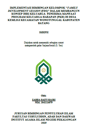 Implementasi Bimbingan Kelompok Family Development Session (FDS) dalam Membangun Konsep Diri Keluarga Penerima Manfaat Program Keluarga Harapan (PKH) di Desa Kemligi Kecamatan Wonotunggal Kabupaten Batang