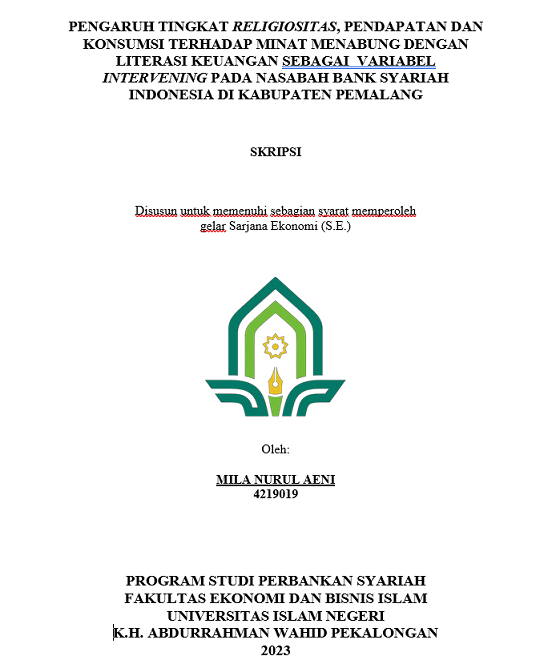 Pengaruh Tingkat Religiositas,Pendapatan Dan Konsumsi Terhadap Minat Menabung Dengan Literasi Keuangan Sebagai Variabel Intervening Pada Nasabah Bank Syariah Indonesia Di Kabupaten Pemalangan