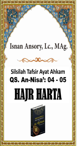 Silsilah Tafsir Ayat Ahkam QS. An-Nisa 04-05 Hajr Harta