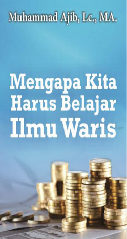 Mengapa Kita Harus Belajar Ilmu Waris