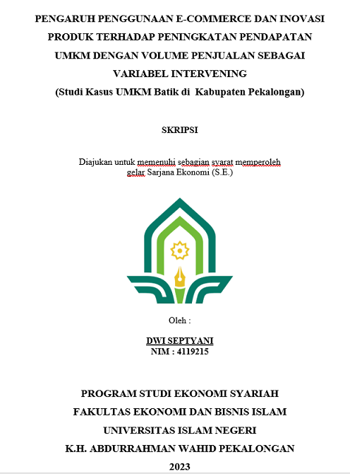 Pengaruh Penggunaan E-Commerce dan Inovasi Produk Terhadap Peningkatan Pendapatan UMKM dengan Volume Penjualan Sebagai Variabel Inervening (Studi Kasus UMKM Batik di Kabupaten Pekalongan)