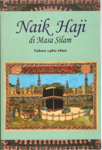 Naik Haji di Masa Silam Tahun Jilid 1 (1482-1890)