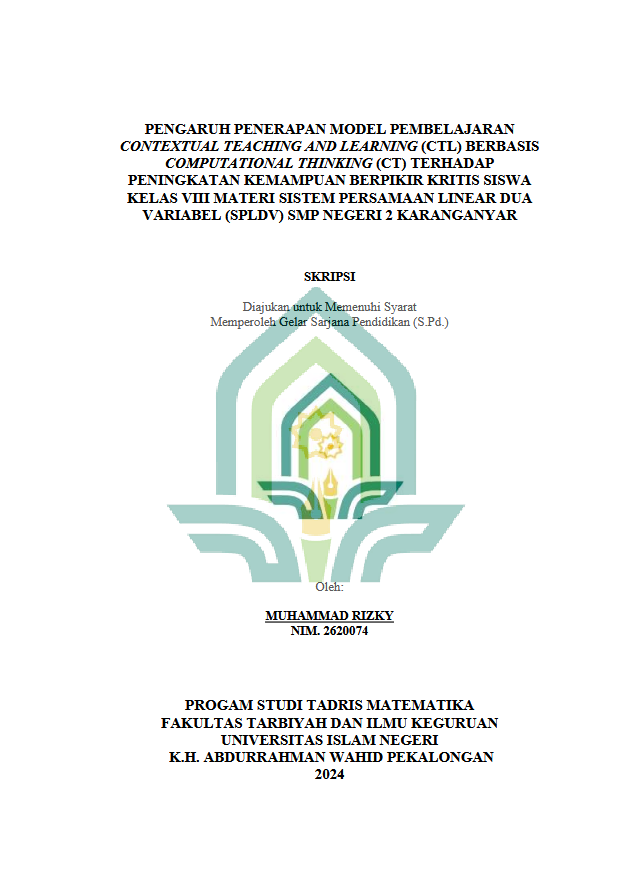 Pengaruh Penerapan Model Pembelajaran Contextual Teaching And Learning (CTL) Berbasis Computational Thinking (CT) Terhadap Peningkatan Kemampuan Berpikir Kritis Siswa Kelas VIII Materi Sistem Persamaan Linear 2 Variabel (SPLDV) SMP Negeri 2 Karanganyar