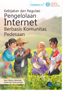 Kebijakan dan Regulasi Pengelolaan Internet Berbasis Komunitas Pedesaan