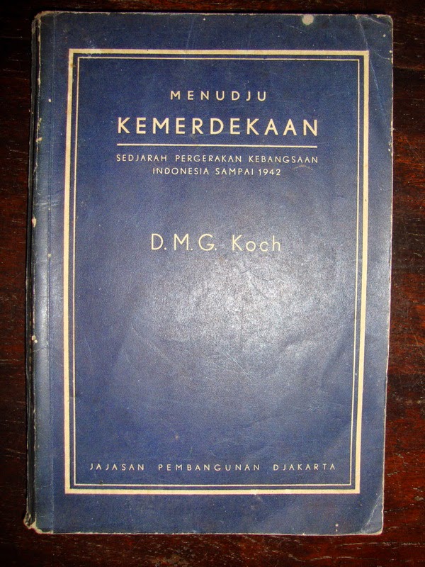 Menudju Kemerdekaan Sedjarah Pergerakan Kebangsaan Indonesia Sampai 1942