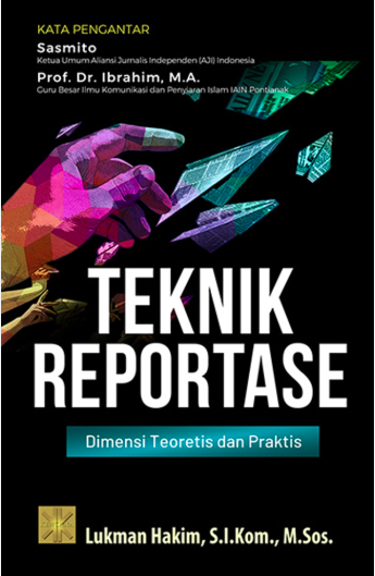 Teknik Reportase: Dimensi Teoretis Dan Praktis