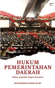 Hukum Pemerintahan Daerah dalam Perspektif Negara Kesatuan