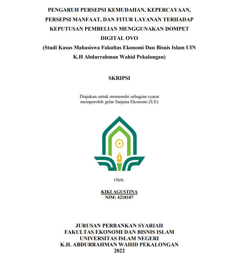 Pengaruh Persepsi Kemudahan, Kepercayaan, Persepsi Manfaat, Dan Fitur Layanan Terhadap Keputusan Pembelian Menggunakan Dompet Digital OVO (Studi Kasus Mahasiswa Fakultas Ekonomi Dan Bisnis Islam UIN K.H. Abdurrahman Wahid Pekalongan)