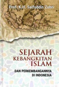 Sejarah Kebangkitan Islam dan Perkembangannya di Indonesia