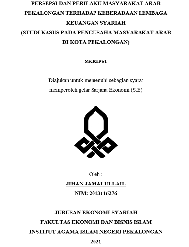 Persepsi Dan Perilaku Masyarakat Arab Pekalongan Terhadap Keberadaan Lembaga Keuangan Syariah (Studi Kasus Pada Pengusaha Masyarakat Arab di Kota Pekalongan)