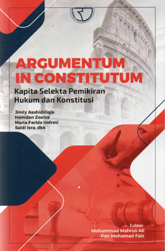 Argumentum In Constitutum Kapita Selekta Pemikiran Hukum dan Konstitusi