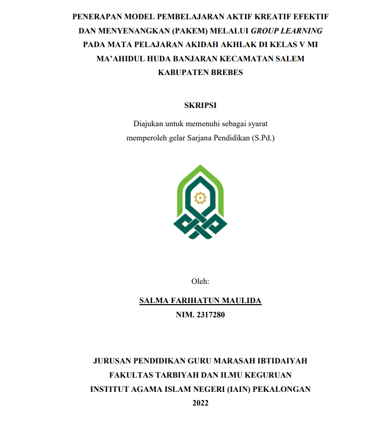 Penerapan Model Pembelajaran Aktif Kreatif Efektif dan Menyenangkan (PAKEM) Melalui Group Learning pada Mata Pelajaran Akidah Akhlak di Kelas V MI Ma'ahidul Huda Banjaran Kecamatan Salem Kabupaten Brebes