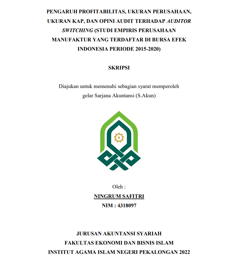 Pengaruh Profitabilitas, Ukuran Perusahaan, Ukuran KAP, dan Opini Audit Terhadap Auditor Switching (Studi Empiris Perusahaan Manufaktur Yang Terdaftar di Bursa Efek Indonesia Periode 2015-2020)