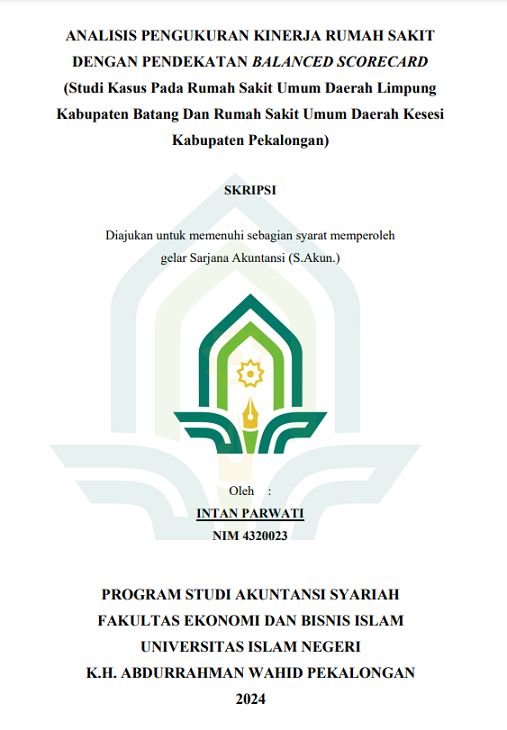 Analisis Pengukuran Kinerja Rumah Sakit Dengan Pendekatan Balanced Scorecard (Studi Kasus Pada Rumah Sakit Umum Daerah Limpung Kabupaten Batang Dan Rumah Sakit Umum Daerah Kesesi Kabupaten Pekalongan)