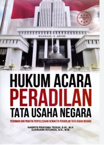 Hukum Acara Peradilan Tata Usaha Negara Pedoman dan Praktik Penyelesaian Sengketa Peradilan Tata Usaha Negara