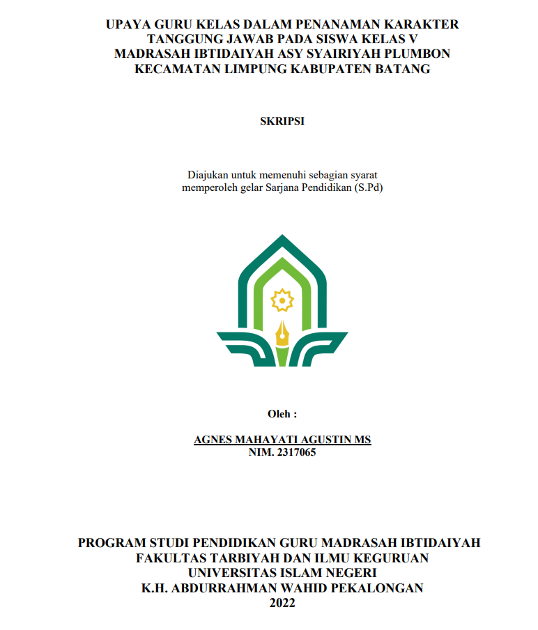 Upaya Guru Kelas Dalam Penanaman Karakter Tanggung Jawab Pada Siswa Kelas V Madrasah Ibtidaiyah Asy Syairiyah Plumbon Kecamatan Limpung Kabupaten Batang