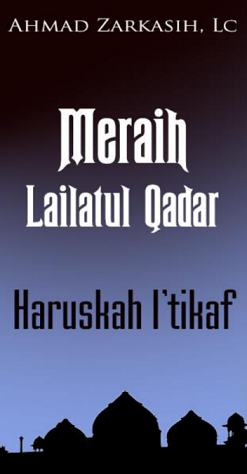 Meraih Lailatul Qadar Haruskah I'tikaf