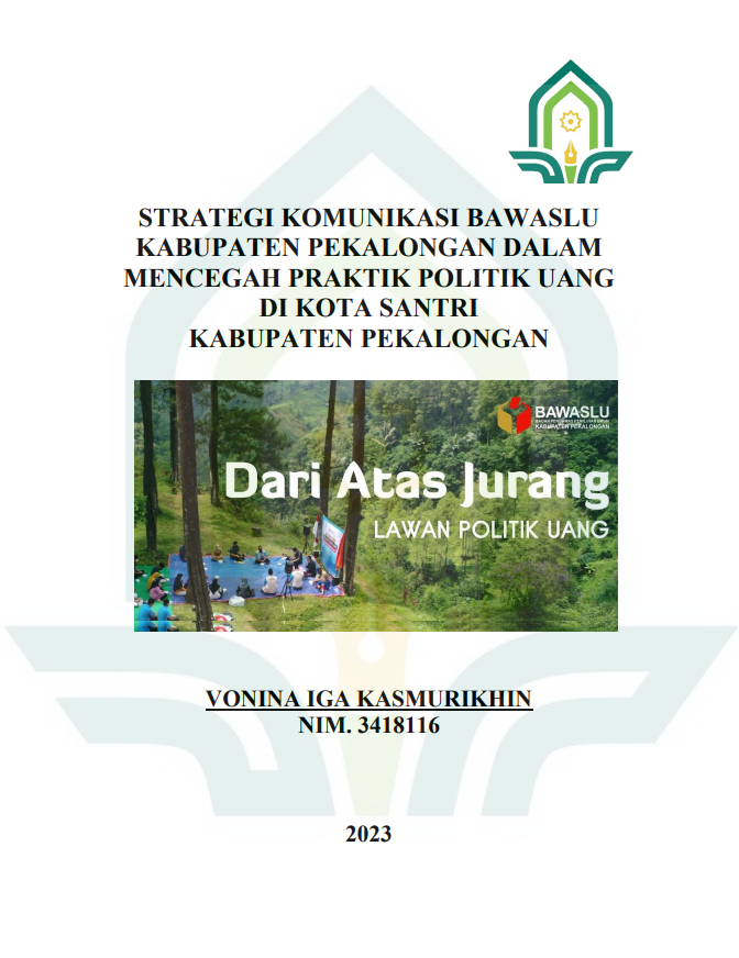 Strategi Komunikasi Bawaslu Kabupaten Pekalongan Dalam Mencegah Praktik Politik Uang Di Kota Santri Kabupaten Pekalongan