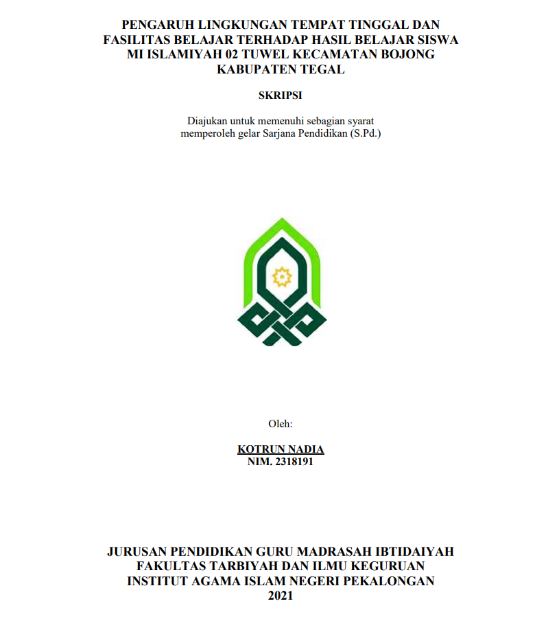 Pengaruh Lingkungan Tempat Tinggal dan Fasilitas Belajar Siswa MI Islamiyah 02 Tuwel Kecamatan Bojong Kabupaten Tegal