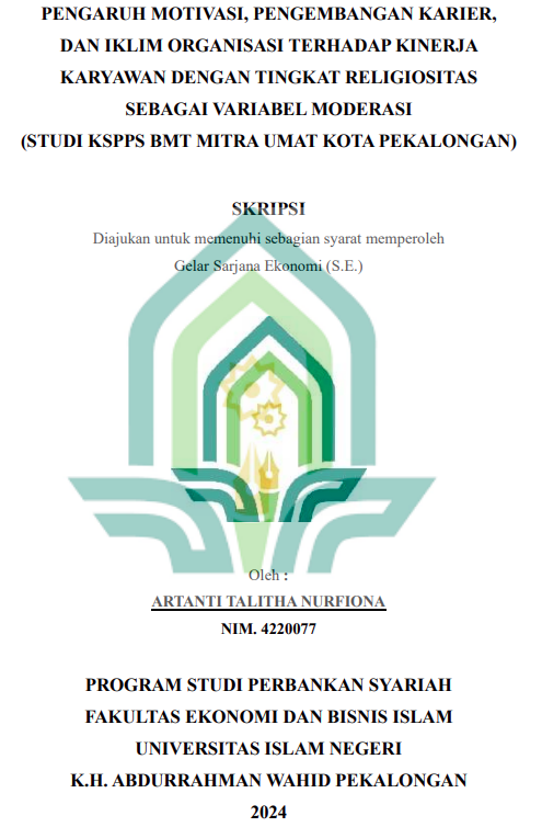 Pengaruh Motivasi, Pengembangan Karya Dan Iklim Organisasi Terhadap Kinerja Karyawan Dengan Tingkat Reliogisial Sebagai Variabel Moderiasi (Studi KSPPS Mitra Umat Kota Pekalongan)