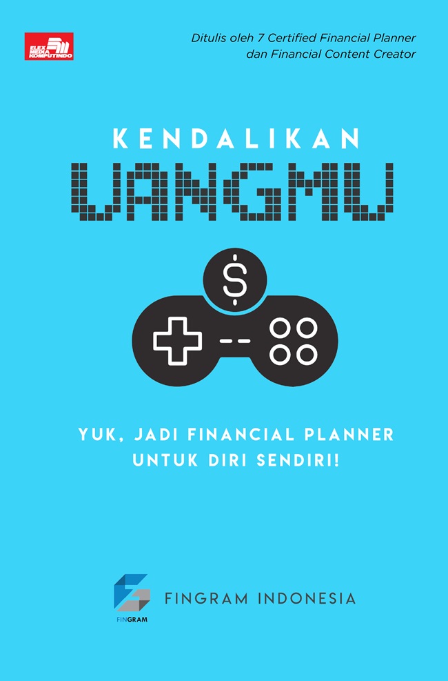 Kendalikan Uangmu: Yuk, Jadi Financial Planner Untuk Diri Sendiri