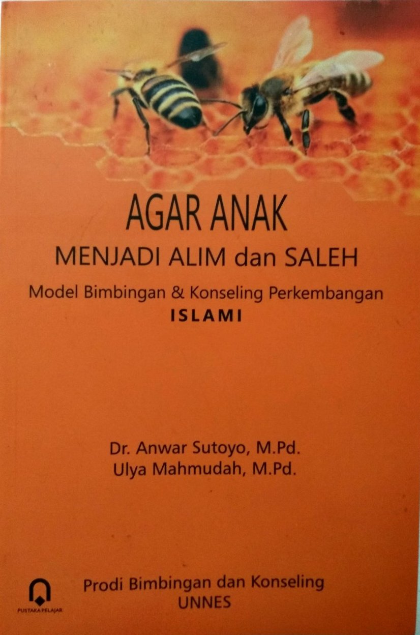 Agar Anak Menjadi Alim dan Saleh Model Bimbingan & Konseling Perkembangan Islami