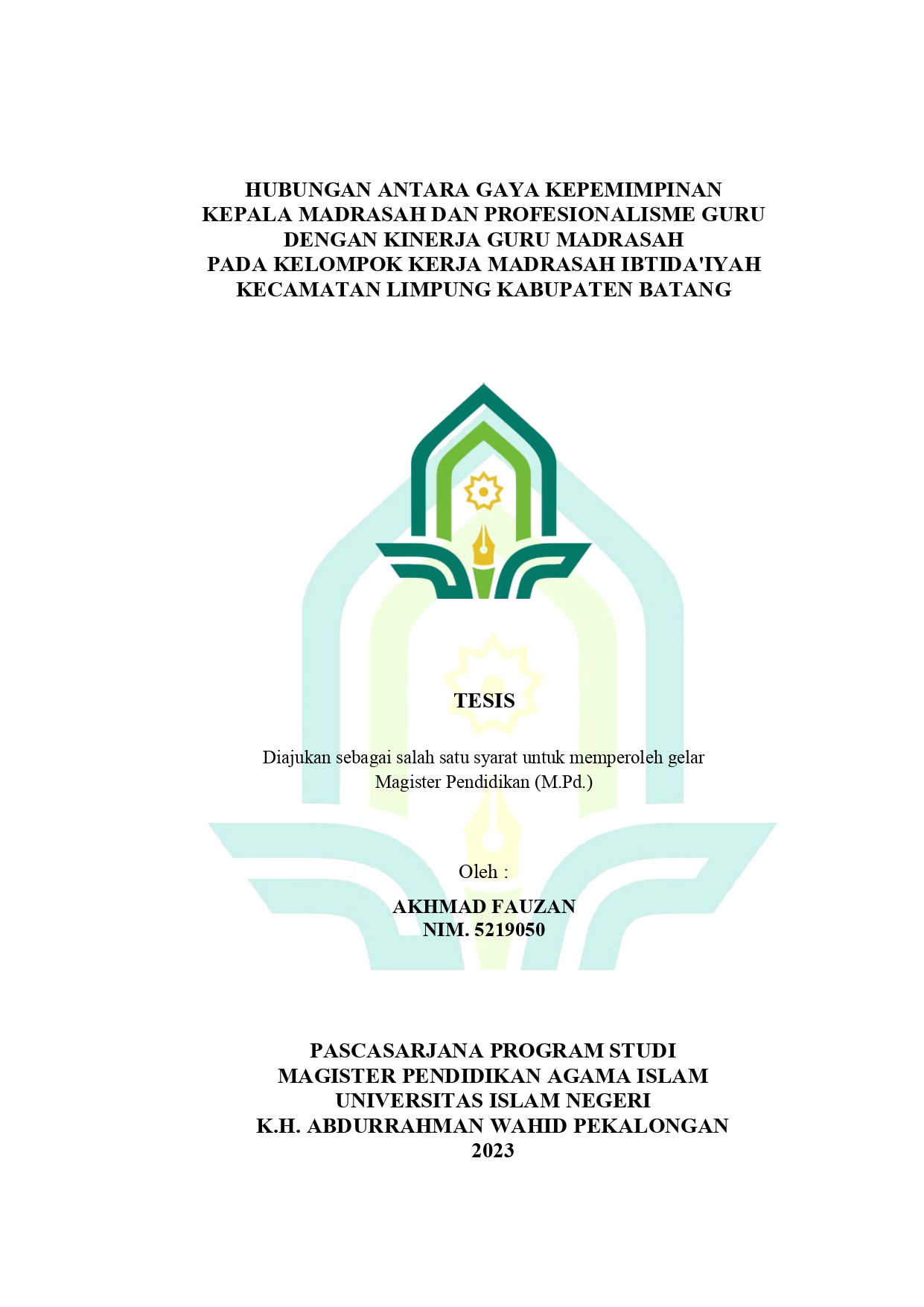 Hubungan Antara Gaya Kepemimpinan Kepala Madrasah Dan Profesionalisme Guru Dengan Kinerja Guru Madrasah Pada Kelompok Kerja Madrasah Ibtida'iyah Kecamatan Limpung Kabupaten Batang