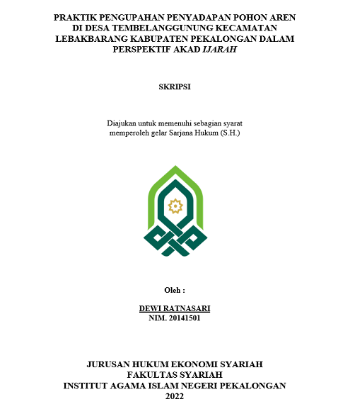 Praktik Pengupahan Penyadapan Pohon Aren di Desa Tembelenggunung Kecamatan Lebakbarang Kabupaten Pekalongan dalam Perspektif Akad Ijarah