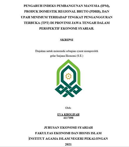 Pengaruh Indeks Pembangunan Manusia (IPM), Produk Domestik Regional Bruto (PDRB), Dan Upah Minimum Terhadap Tingkat Pengangguran Terbuka (TPT) di Provinsi Jawa Tengah Dalam Perspektif Ekonomi Syariah