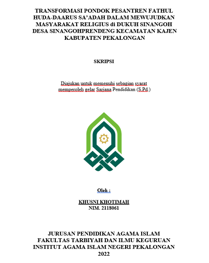 Transformasi Pondok Pesantren Fathul Huda-Daarus Sa'adah Dalam Mewujudkan Masyarakat Religius di Dukuh Sinangoh Desa Sinangohprendeng Kecamatan Kajen Kabupaten Pekalongan