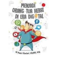 Menjadi Orang Tua Hebat di Era Digital