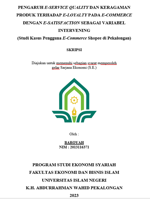 Pengaruh E-Service Quality dan Keragaman Produk Terhadap E-Loyality Pada E-Commerce Dengan E-Satisfaction Sebagai Variabel Intervening (Studi Kasus Pengguna E-Commerce Shopee di Pekalongan)