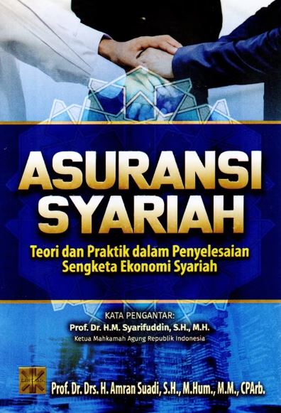 Asuransi Syariah Teori dan Praktik dalam Penyelesaian Sengketa Ekonomi Syariah