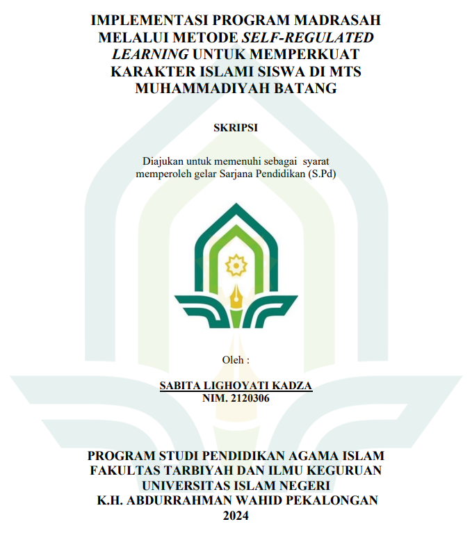 Implementasi Program Madrasah Melalui Metode Self-Regulated Learning Untuk Memperkuat Karakter Islami Siswa Di Mts Muhamadiyah Batang