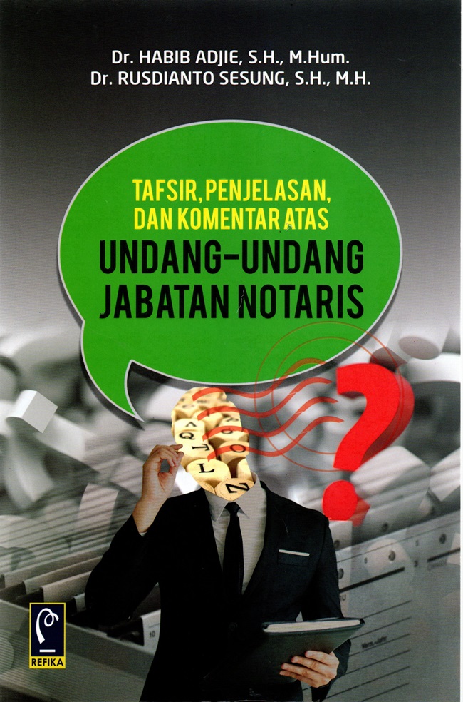 Tafsir, Penjelasan, dan Komentar Atas Undang-undang Jabatan Notaris